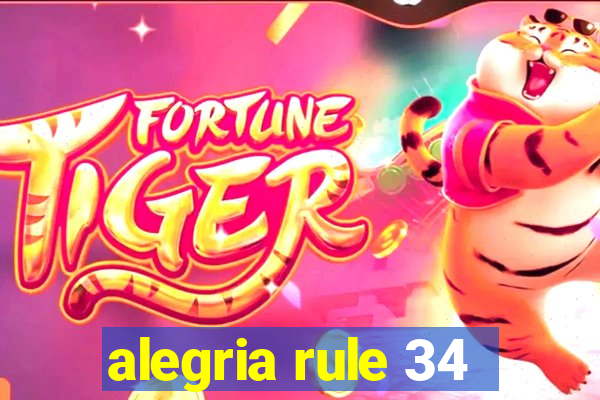 alegria rule 34